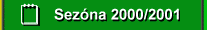 Sez�na 2000/2001