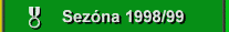 Sez�na 1998/99